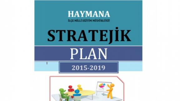 Haymana İlçe Milli Eğitimi Müdürlüğü         2015 - 2019 Stratejik Planı